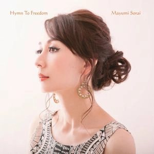 SORAI MAYUMI / 徂徠真弓 / ヒム･トゥ･フリーダム / Hymn To Freedom