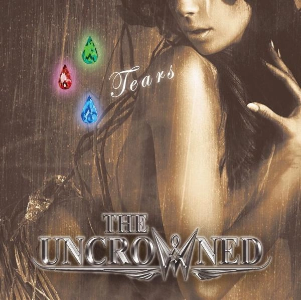THE UNCROWNED / ジ・アンクラウンド / ティアーズ / TEARS