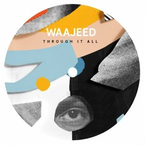 WAAJEED (JEEDO) / ワジード / THROUGH IT ALL
