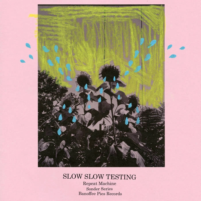 SLOW SLOW TESTING / REPEAT MACHINE (SONDER SERIES)