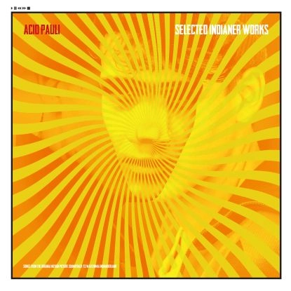 ACID PAULI / アシッド・パウリ / SELECTED INDIANER WORKS (MUSIC FROM MOTION)