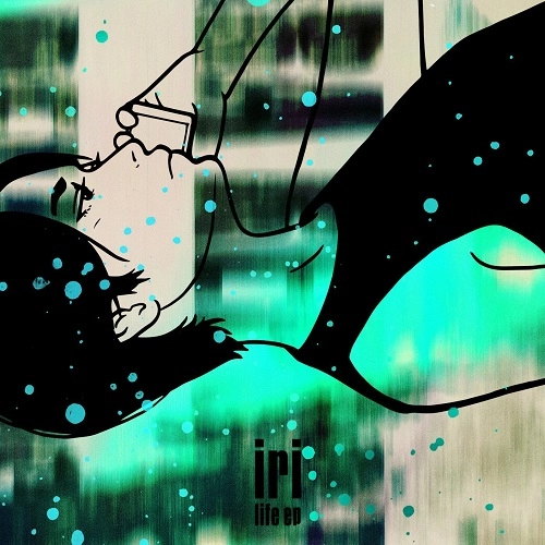 IRI / iri / LIFE EP / life ep
