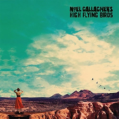 NOEL GALLAGHER'S HIGH FLYING BIRDS / ノエル・ギャラガーズ・ハイ・フライング・バーズ / フー・ビルト・ザ・ムーン? / WHO BUILT THE MOON?