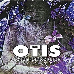SONS OF OTIS / SONGS FOR WORSHIP