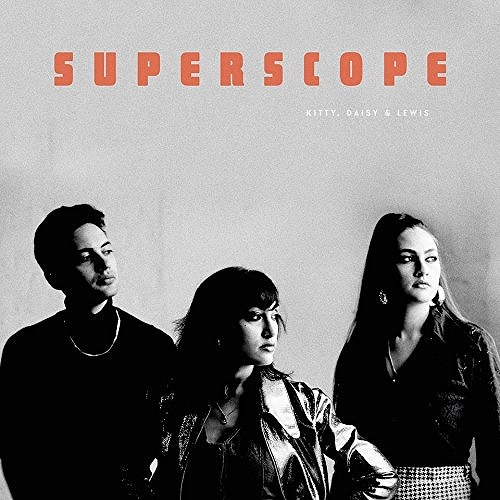KITTY, DAISY & LEWIS / キティー・デイジー & ルイス / SUPERSCOPE