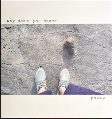 yukue / Why don`t you dance?
