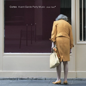 CORTEX(JAZZ) / AVANT-GARDE PARTY MUSIC