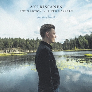 AKI RISSANEN / アキ・リッサネン / アナザー・ノース / ANOTHER NORTH