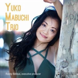 YUKO MABUCHI / 馬渕侑子 / YUKO MABUCHI TRIO