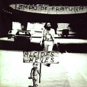 ALCIDES NEVES / アルシデス・ネヴィス / TEMPO DE FRATURA