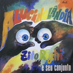 ZITO RIGHI E SEU CONJUNTO / ジト・ヒギ & セウ・コンジュント / ALUCINOLANDIA