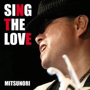 MITSUNORI / SING THE LOVE