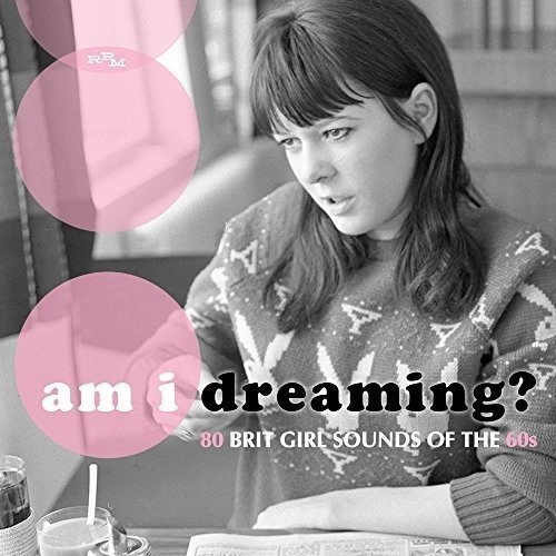 V.A. (GIRL POP/FRENCH POP) / AM I DREAMING? 80 BRIT GIRL SOUNDS OF THE 60S