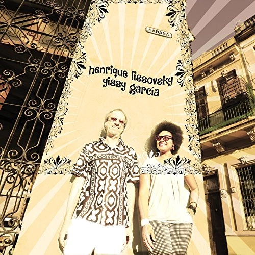 HENRIQUE LISSOVSKY & YISSY GARCIA / エンリケ・リソフスキー & イッシー・ガルシア / HENRIQUE LISSOVSKY & YISSY GARCIA