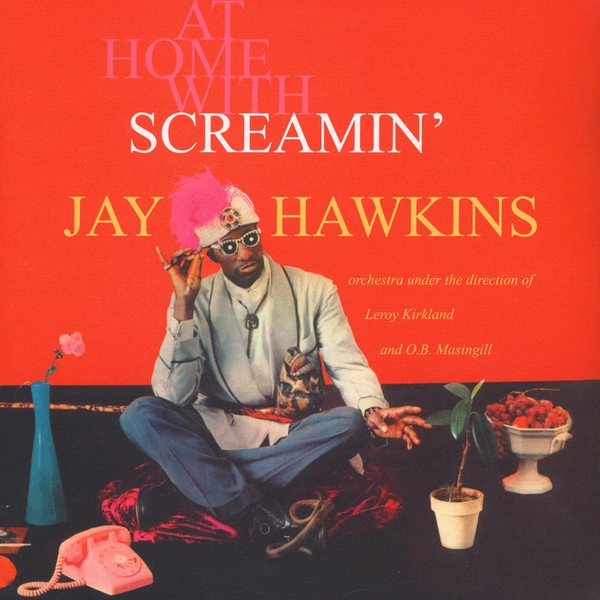 SCREAMIN' JAY HAWKINS / スクリーミン・ジェイ・ホーキンス / AT HOME WITH