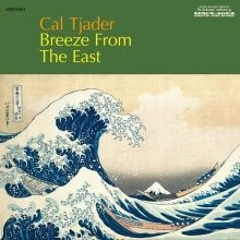 CAL TJADER / カル・ジェイダー / ブリーズ･フロム･ザ･イースト / BREEZE FROM THE EAST