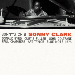 SONNY CLARK / ソニー・クラーク / ソニーズ・クリブ / SONNY'S CRIB