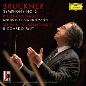 RICCARDO MUTI / リッカルド・ムーティ / ブルックナー:交響曲第2番 R.シュトラウス:組曲≪町人貴族≫