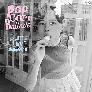 Sunny Day Service / サニーデイ･サービス / Popcorn Ballads