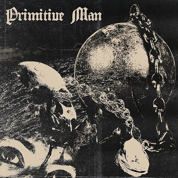 PRIMITIVE MAN / プリミティヴ・マン / CAUSTIC