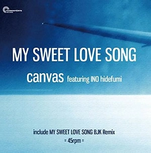 CANVAS / カンバス / MY SWEET LOVE SONG