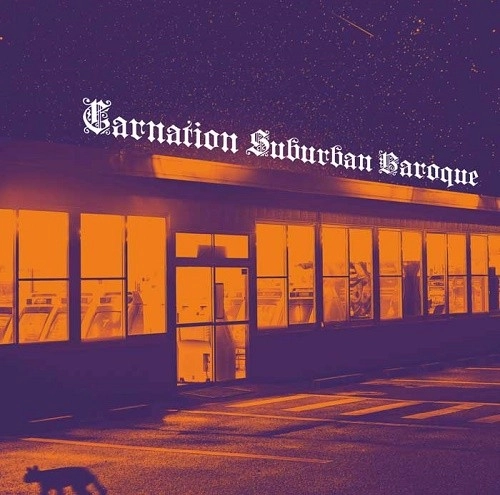 CARNATION / カーネーション / Suburban Baroque