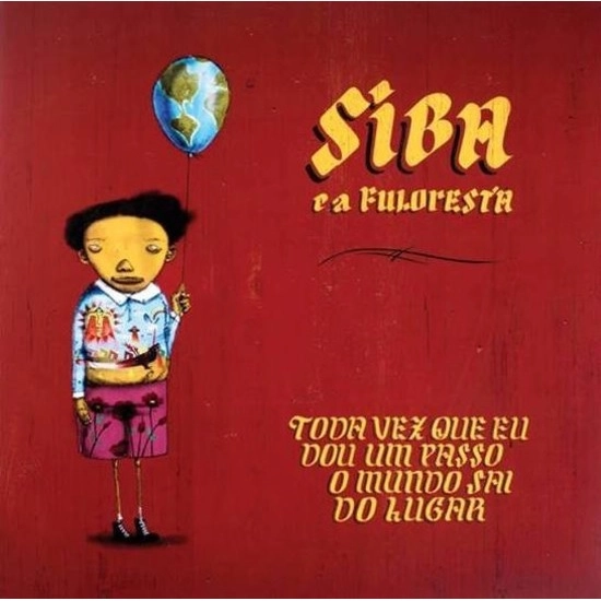 SIBA / シバ / TODA VEZ QUE EU DOU UM PASSO O MUNDO SAI DO LUGAR
