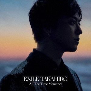 EXILE TAKAHIRO / All-The-Time Memories