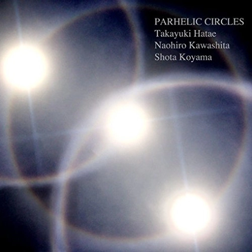 TAKAYUKI HATAE / 波多江崇行 / パーヘリックサークルズ / PARHELIC CIRCLES