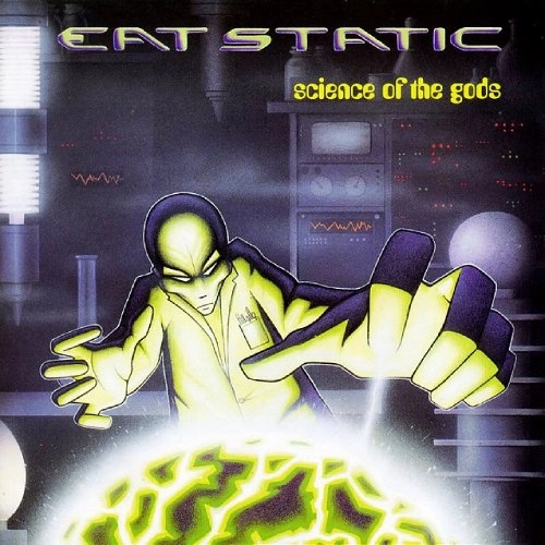EAT STATIC / イート・スタティック / SCIENCE OF THE GODS