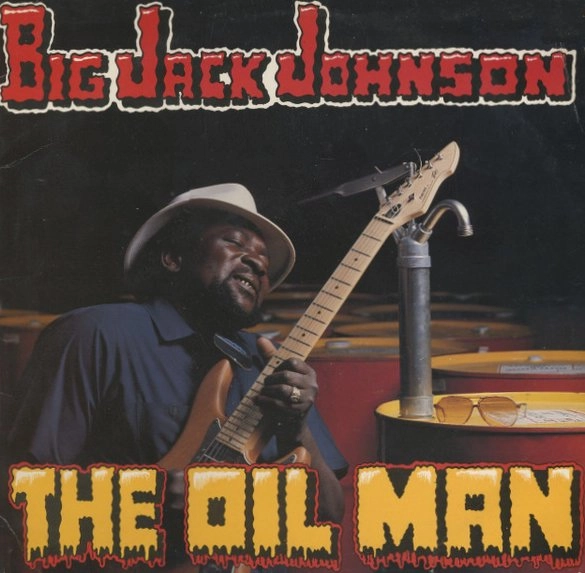 BIG JACK JOHNSON / ビッグ・ジャック・ジョンソン / OILE MAN