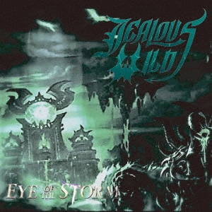 JEALOUS WILD / ジェラス・ワイルド / EYE OF THE STORM