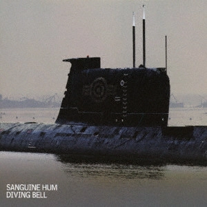 SANGUINE HUM / サンギン・ハム / ダイヴィング・ベル / DIVING BELL