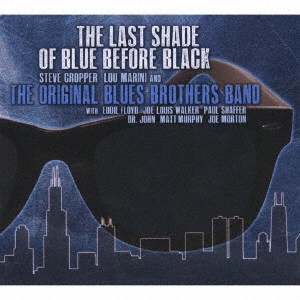 BLUES BROTHERS / ブルース・ブラザース / ザ・ラスト・シェイド・オブ・ブルー・ビフォア・ブラック / THE LAST SHADE OF BLUE BEFORE BLACK