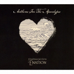 JONATHAN JACKSON + ENATION / ジョナサン・ジャクソン&イーネイション / アンセムズ・フォー・ジ・アポカリプス / ANTHEMS FOR THE APOCALYPSE