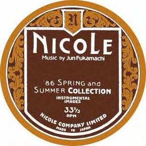JUN FUKAMACHI / 深町純 / Nicole (86 Spring And Summer Collection - Instrumental Images)