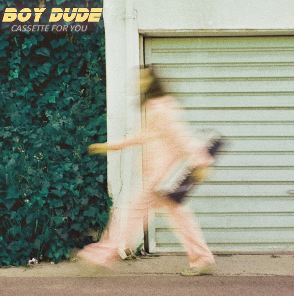 BOY DUDE / CASSETTE FOR YOU