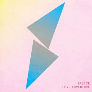 SPENCE / LOVE ADVENTURE
