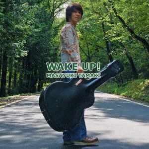 MASAYUKI TAMAKI / 玉城まさゆき / WAKE UP!