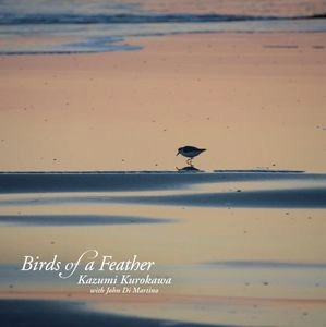 KAZUMI KUROKAWA / 黒川和美 / バーズ･オブ･ア･フェザー / Birds of a Feather