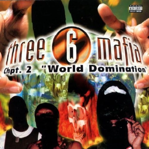 THREE 6 MAFIA / スリー・6・マフィア / CHPT 2 WORLD DOMINATION
