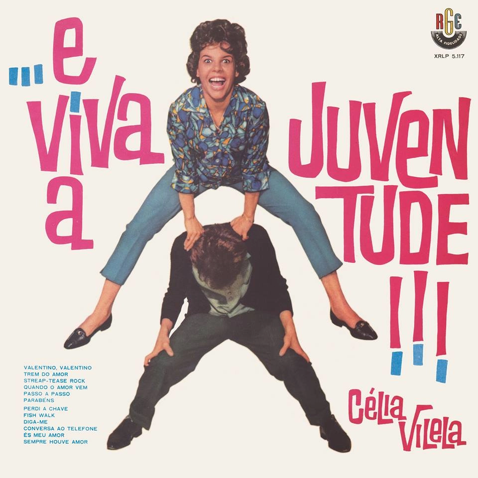 CELIA VILLELA / セリア・ヴィレーラ / E VIVA A JUVENTUDE!!!
