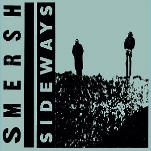 SMERSH / SIDEWAYS