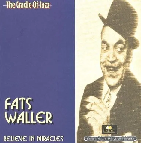 FATS WALLER / ファッツ・ウォーラー / BELIEVE IN MIRACLES