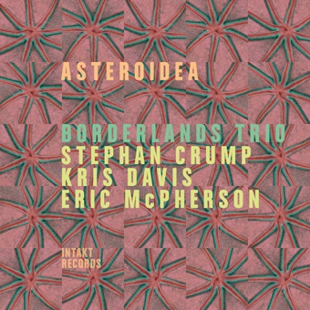 BORDERLANDS TRIO / ASTEROIDEA