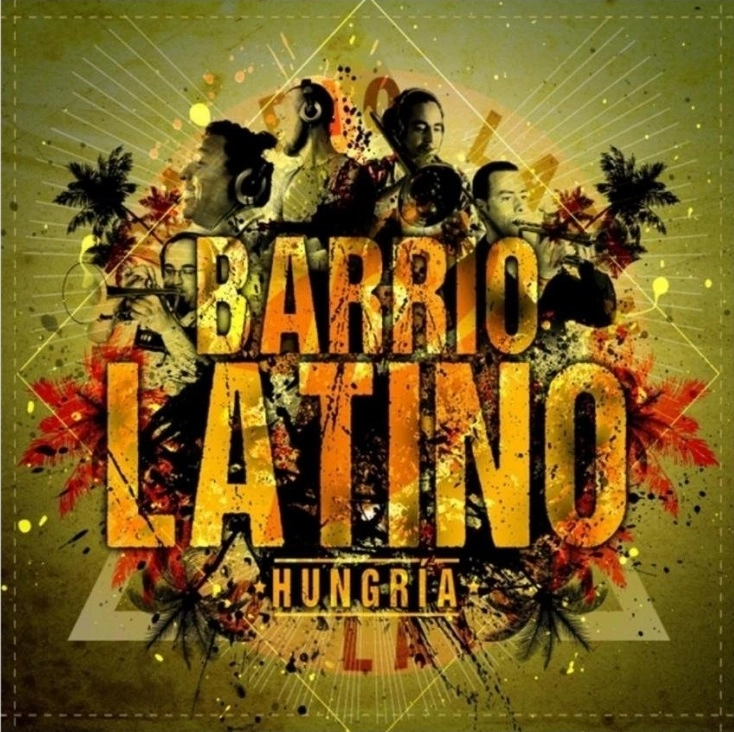 BARRIO LATINO HUNGRIA / バリオ・ラティーノ・ウンガリア / BARRIO LATINO HUNGRIA