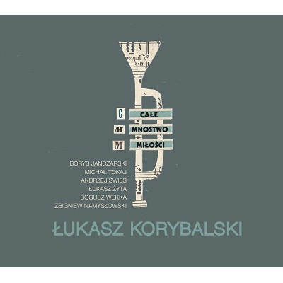 LUKASZ KORYBALSKI / CALE MNOSTWO MILOSCI