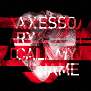 AXESSORY / CALL MY NAME
