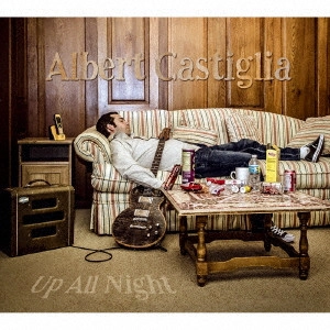 ALBERT CASTIGLIA / アップ・オール・ナイト / UP ALL NIGHT