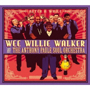 WEE WILLIE WALKER / ウィー・ウィリー・ウォーカー / アフター・ア・ホワイル / AFTER A WHILE
